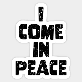 Galaxy Science Space Lover I Come In Peace Sticker